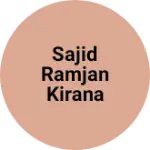 Business logo of Sajid Ramjan kirana store