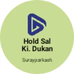 Business logo of Hold sal ki. Dukan