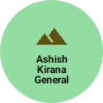 Business logo of Ashish kirana general