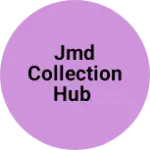 Business logo of JMD COLLECTION HUB