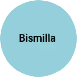 Business logo of Bismilla