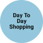 Business logo of Day to day shopping centre