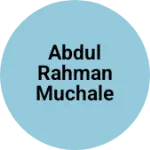 Business logo of ABDUL RAHMAN MUCHALE AND SONS