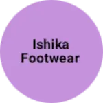 Business logo of Ishika Footwear