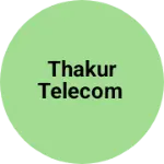 Business logo of Thakur Telecom