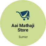 Business logo of Aai mathaji store