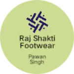 Business logo of Raj shakti footwear