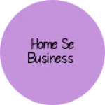Business logo of Home se business