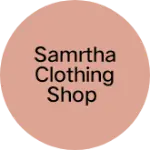 Business logo of Samrtha clothing Shop