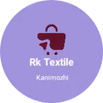 Business logo of Rk textile