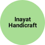 Business logo of Inayat handicraft