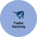 Business logo of Yadav vastraly