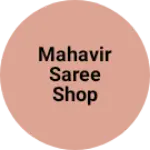 Business logo of Mahavir saree shop