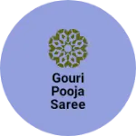Business logo of Gouri Pooja Saree Palace