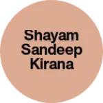 Business logo of Shayam sandeep kirana
