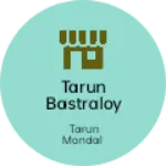 Business logo of Tarun Bastraloy
