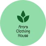 Business logo of Arora clothing house
