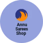 Business logo of Annu sarees Shop