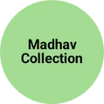 Business logo of Madhav collection