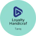 Business logo of Loyalty handicrafts
