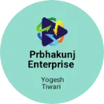 Business logo of PRBHAKUNJ ENTERPRISE