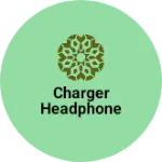 Business logo of Charger headphone