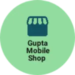 Business logo of Gupta mobile shop