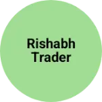 Business logo of Rishabh trader