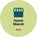 Business logo of Harsh Mansh