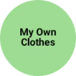 Business logo of My own clothes