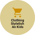 Business logo of Clothing stylelish an kids wear