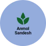 Business logo of Anmol sandesh