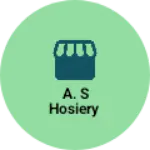 Business logo of A. S HOSIERY