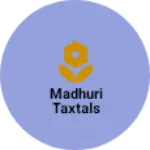 Business logo of Madhuri taxtals
