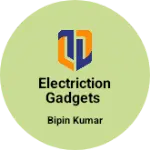 Business logo of Electriction Gadgets