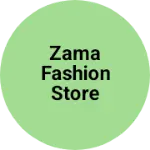 Business logo of Zama fashion store
