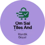 Business logo of Om Sai Tiles and Sanitary