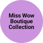 Business logo of Miss wow boutique collection