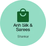 Business logo of ANH SILK & SAREES