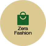 Business logo of Zera fashion