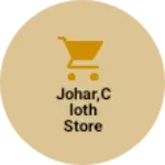 Business logo of Johar,cloth store