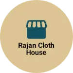 Business logo of Rajan cloth house