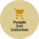 Business logo of Punjabi suit collection