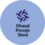 Business logo of Dhaval provijn store