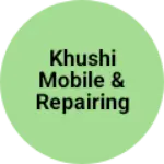 Business logo of Khushi mobile & repairing centre