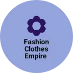 Business logo of Fashion clothes Empire