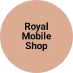 Business logo of Royal Mobile shop