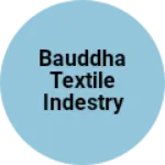 Business logo of Bauddha textile indestry