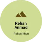 Business logo of Rehan Anmad