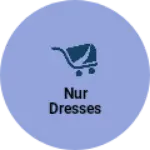Business logo of Nur dresses